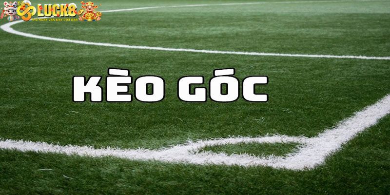 Kèo Phạt Góc Luck8